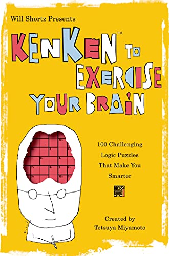 9780312607975: Will Shortz Presents KenKen to Exercise Your Brain: 100 Challenging Logic Puzzles That Make You Smarter
