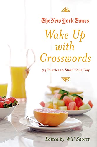 Imagen de archivo de The New York Times Wake Up with Crosswords: 75 Puzzles to Start Your Day (New York Times Crossword Collections) a la venta por Jenson Books Inc