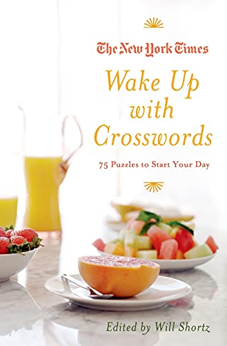 9780312608194: The New York Times Wake Up with Crosswords: 75 Puzzles to Start Your Day (New York Times Crossword Collections)