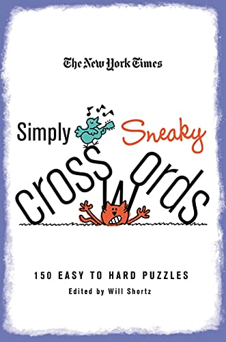 Stock image for The New York Times Simply Sneaky Crosswords: 150 Easy to Hard Puzzles for sale by GF Books, Inc.