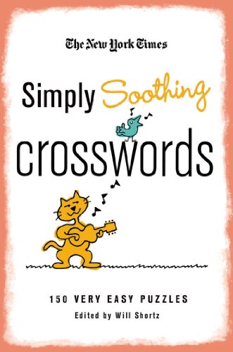 Stock image for The New York Times Simply Soothing Crosswords: 150 Very Easy Puzzles for sale by SecondSale