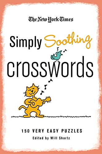 Stock image for The New York Times Simply Soothing Crosswords: 150 Very Easy Puzzles for sale by BooksRun