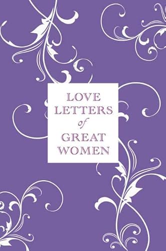 9780312609023: Love Letters of Great Women