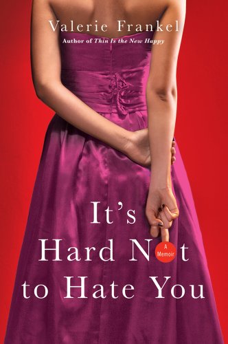 Beispielbild fr It's Hard Not to Hate You: A Memoir zum Verkauf von SecondSale