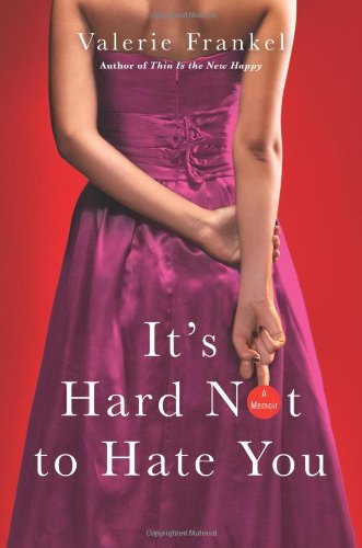 Imagen de archivo de It's Hard Not to Hate You: A Memoir a la venta por SecondSale