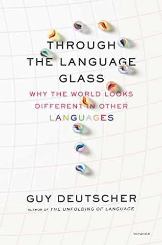 Stock image for Through the Language Glass: Why the World Looks Different in Other Languages for sale by HPB-Red