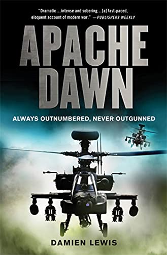 9780312610890: Apache Dawn: Always Outnumbered, Never Outgunned