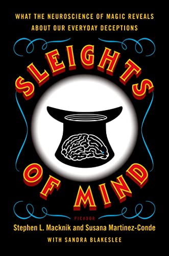 Beispielbild fr Sleights of Mind: What the Neuroscience of Magic Reveals about Our Everyday Deceptions zum Verkauf von SecondSale