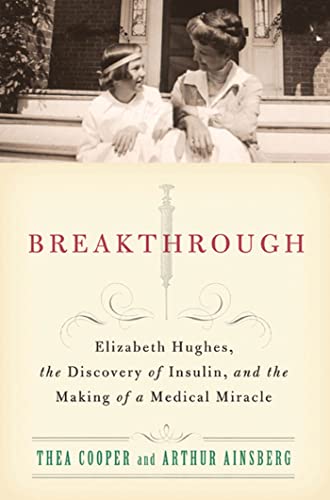 Imagen de archivo de Breakthrough: Elizabeth Hughes, the Discovery of Insulin, and the Making of a Medical Miracle a la venta por SecondSale
