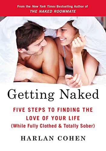 9780312611781: Getting Naked: Five Steps to Finding the Love of Your Life (While Fully Clothed & Totally Sober)