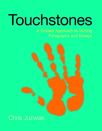 Touchstones: A Guided Approach to Writing Paragraphs and Essays (9780312612221) by Juzwiak, Chris