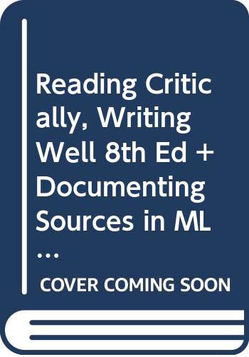 Reading Critically, Writing Well 8e & Documenting Sources in MLA Style: 2009 Update & Rules for Writers 6e with 2009 Updates (9780312612931) by Axelrod, Rise B.; Cooper, Charles R.; Warriner, Alison M.; Hacker, Diana