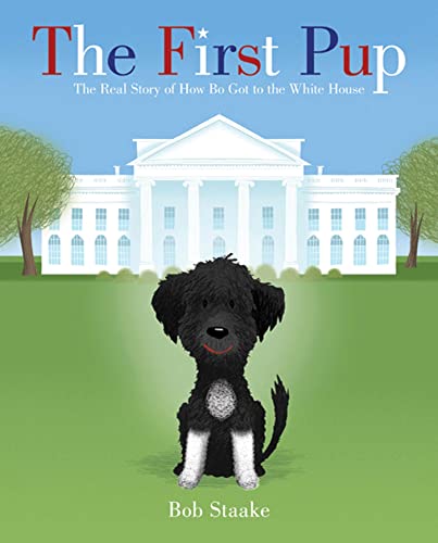 Beispielbild fr The First Pup: The Real Story of How Bo Got to the White House zum Verkauf von Wonder Book