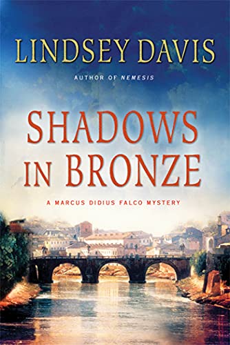 Beispielbild fr Shadows in Bronze: A Marcus Didius Falco Mystery (Marcus Didius Falco Mysteries) zum Verkauf von Half Price Books Inc.