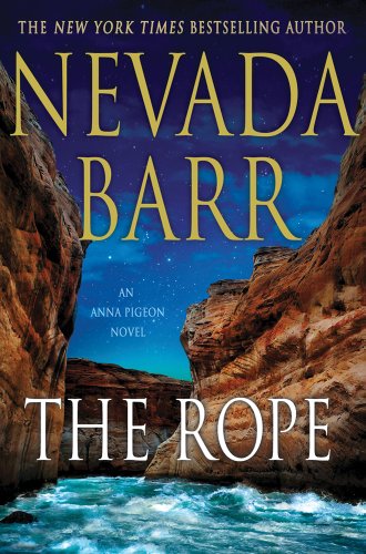 The Rope: An Anna Pigeon Novel (Anna Pigeon Mysteries) - Barr, Nevada