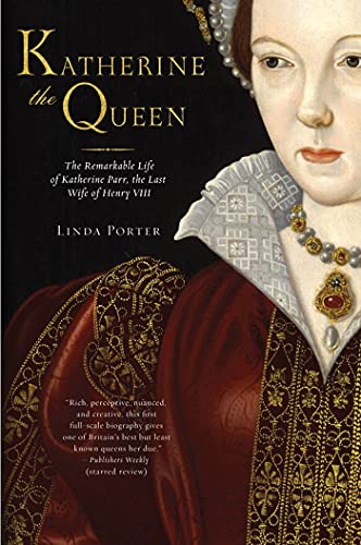 Beispielbild fr Katherine the Queen: The Remarkable Life of Katherine Parr, the Last Wife of Henry VIII zum Verkauf von BooksRun