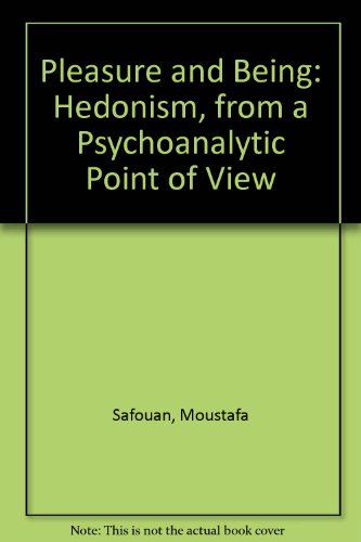 Pleasure and Being: Hedonism, from a Psychoanalytic Point of View (9780312617004) by Safouan, Moustafa