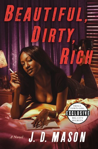 Beispielbild fr Beautiful, Dirty, Rich : A Novel zum Verkauf von Better World Books