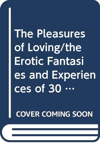Stock image for The Pleasures of Loving/the Erotic Fantasies and Experiences of 30 French Women (English and French Edition) for sale by Wonder Book