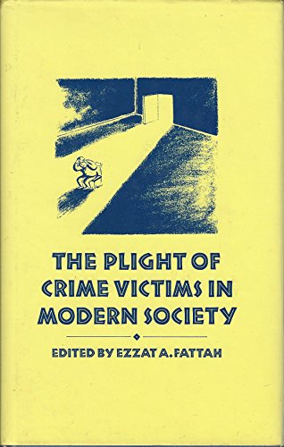 The Plight of Crime Victims in Modern Society (9780312617585) by Fattah, Ezzat A., Ph. D., Editor