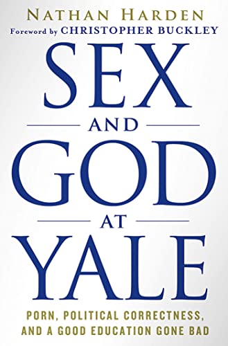 Beispielbild fr Sex and God at Yale: Porn, Political Correctness, and a Good Education Gone Bad zum Verkauf von Wonder Book