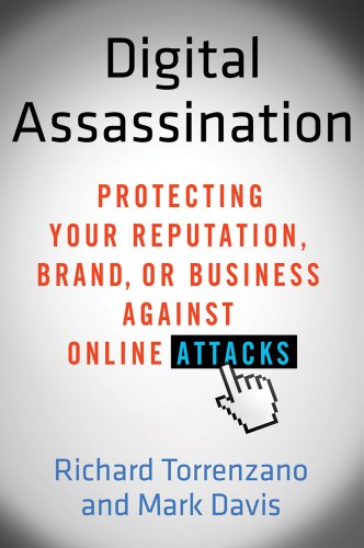 Beispielbild fr Digital Assassination : Protecting Your Reputation, Brand, or Business Against Online Attacks zum Verkauf von Better World Books: West