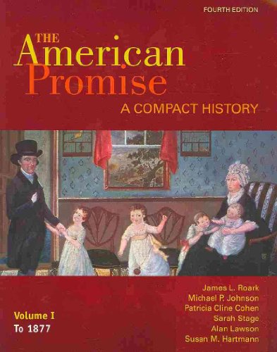 American Promise/ Reading the American Past: To 1877 (9780312618667) by Roark, James L.; Johnson, Michael P.; Cohen, Patricia Cline; Stage, Sarah; Lawson, Alan; Hartmann, Susan M.