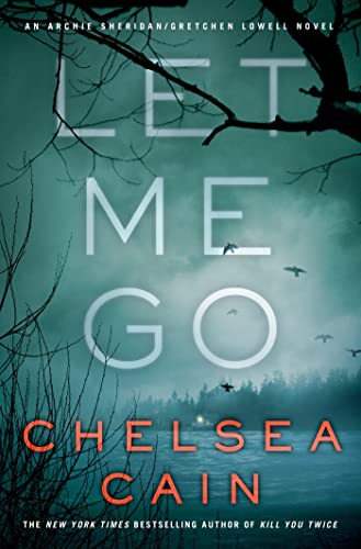 Beispielbild fr Let Me Go: An Archie Sheridan / Gretchen Lowell Novel zum Verkauf von More Than Words