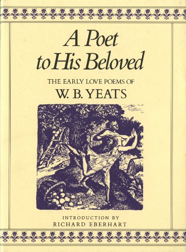9780312619862: A Poet to His Beloved: The Early Love Poems of W.B.Yeats