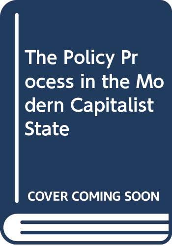 Stock image for The Policy Process in the Modern Capitalist State for sale by Midtown Scholar Bookstore