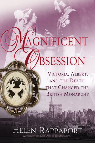 Stock image for A Magnificent Obsession: Victoria, Albert, and the Death That Changed the British Monarchy for sale by SecondSale