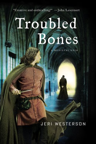 Stock image for Troubled Bones: A Medieval Noir (The Crispin Guest Novels) for sale by Half Price Books Inc.
