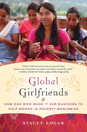 Stock image for Global Girlfriends : How One Mom Made It Her Business to Help Women in Poverty Worldwide for sale by Better World Books: West