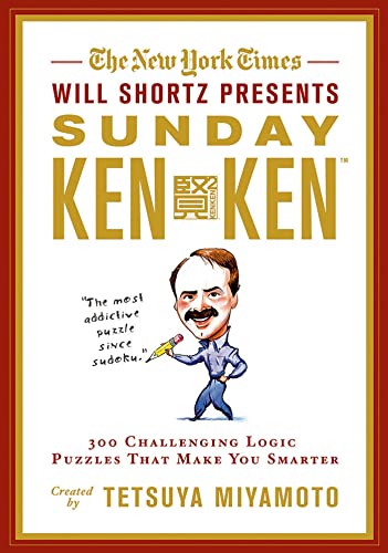 Stock image for The New York Times Will Shortz Presents Sunday KenKen: 300 Challenging Logic Puzzles That Make You Smarter for sale by SecondSale