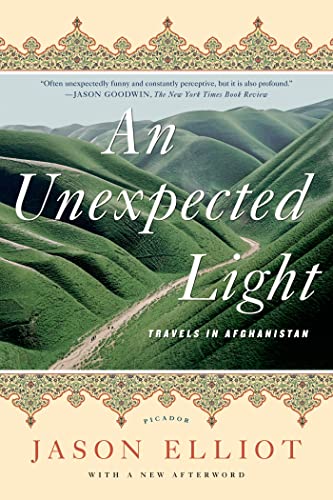 9780312622053: Unexpected Light [Lingua Inglese]: Travels in Afghanistan
