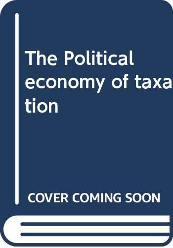 9780312622565: The Political economy of taxation