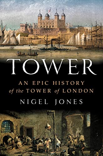 Stock image for Tower: An Epic History of the Tower of London for sale by BombBooks