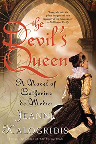 9780312624149: The Devil's Queen: A Novel of Catherine De Medici