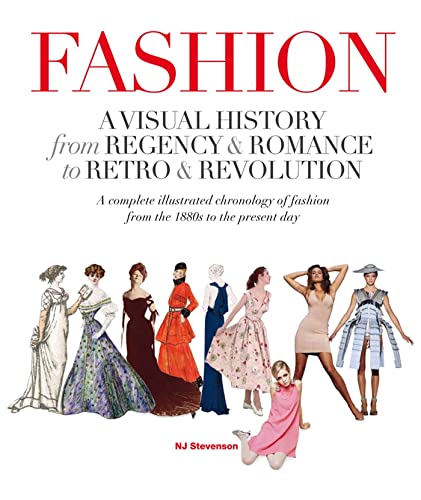 Beispielbild fr Fashion - A Visual History : From Regency and Romance to Retro and Revolution zum Verkauf von Better World Books: West