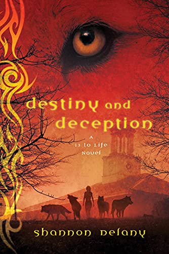 9780312624460: DESTINY AND DECEPTION: A 13 to Life Novel