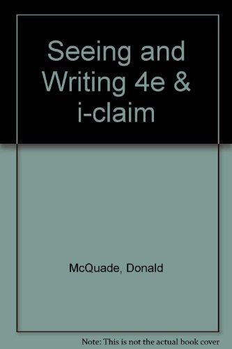 Seeing and Writing 4e & i-claim (9780312624576) by McQuade, Donald; McQuade, Christine; Clauss, Patrick