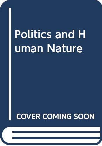 Stock image for Politics and Human Nature for sale by Better World Books
