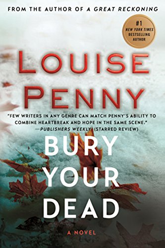 Beispielbild fr Bury Your Dead: A Chief Inspector Gamache Novel (Chief Inspector Gamache Novel, 6) zum Verkauf von Goodwill Books