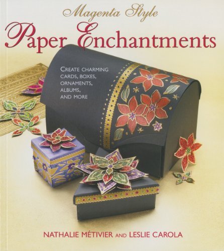 Beispielbild fr Magenta Style Paper Enchantments : Create Charming Cards, Boxes, Ornaments, Albums, and More zum Verkauf von Better World Books