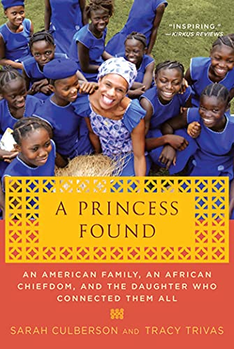 Stock image for A Princess Found: An American Family, an African Chiefdom, and the Daughter Who Connected Them All for sale by More Than Words