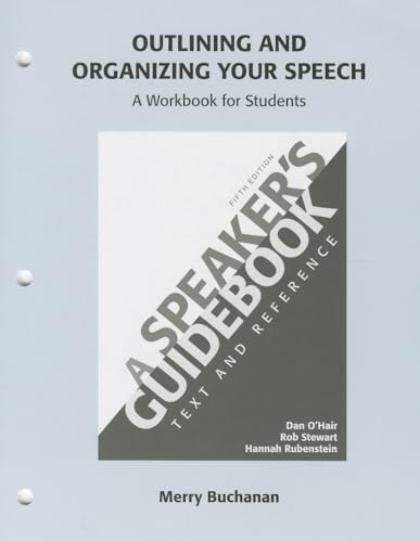 Outlining and Organizing Your Speech: A Speaker's Guidebook: Text and Reference (9780312630621) by Buchanan, Merry; O'Hair, University Dan; Stewart, Rob; Rubenstein, Hannah