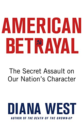 9780312630782: American Betrayal: The Secret Assault on Our Nation's Character