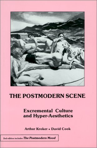 Stock image for The Postmodern Scene : Excremental Culture and Hyper-Aesthetics for sale by Better World Books: West