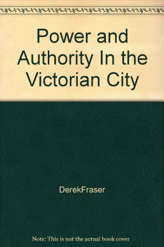 Power and Authority In the Victorian City (9780312633660) by DerekFraser