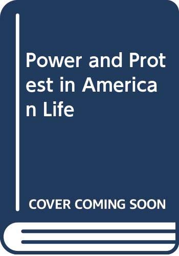 Imagen de archivo de Power and Protest in American Life a la venta por J. HOOD, BOOKSELLERS,    ABAA/ILAB